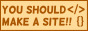You should make a site!